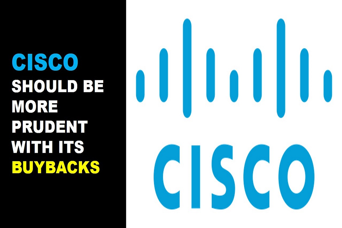 Cisco Should Be More Prudent With Its Buybacks