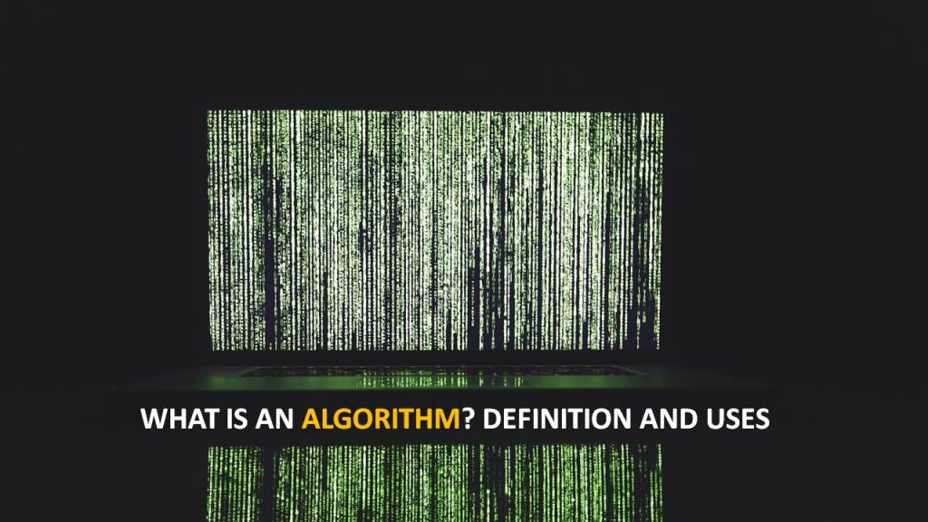 What is an Algorithm Definition and Uses