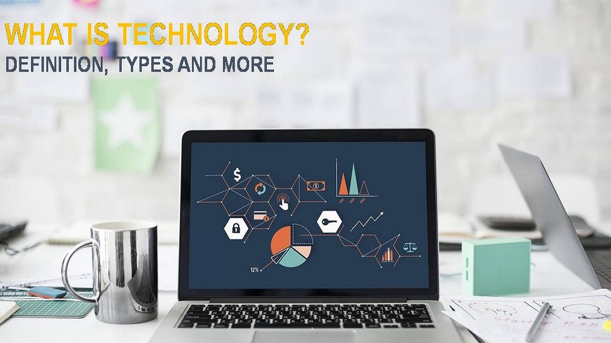 What is Technology? – Definition, Types and More