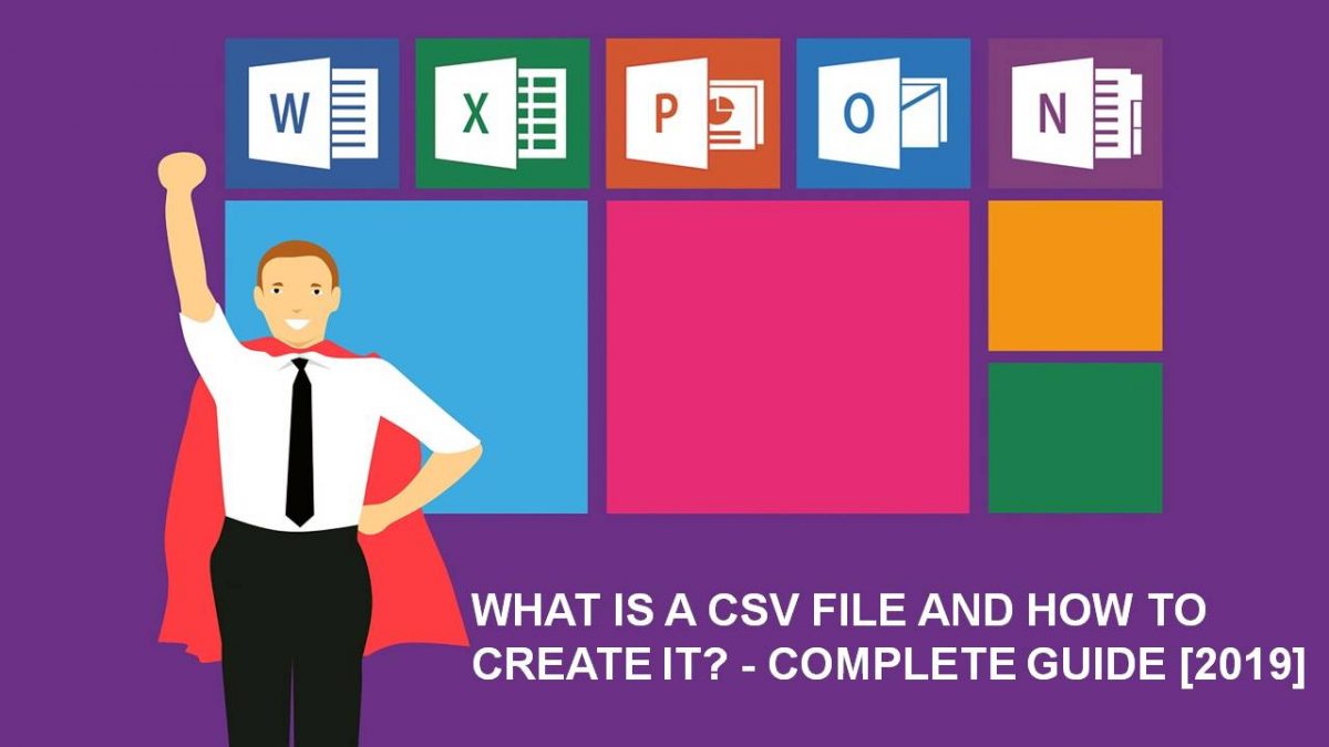 What is a CSV File and How to Create it? – Complete Guide [2020]