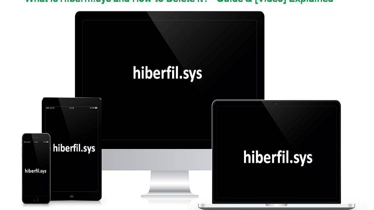What is Hiberfil.sys and How to Delete it? – Guide & [Video] Explained