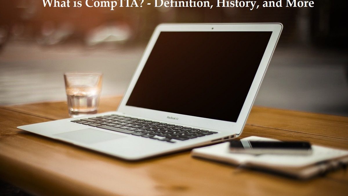 What is CompTIA? – Definition, History, Basics, and More