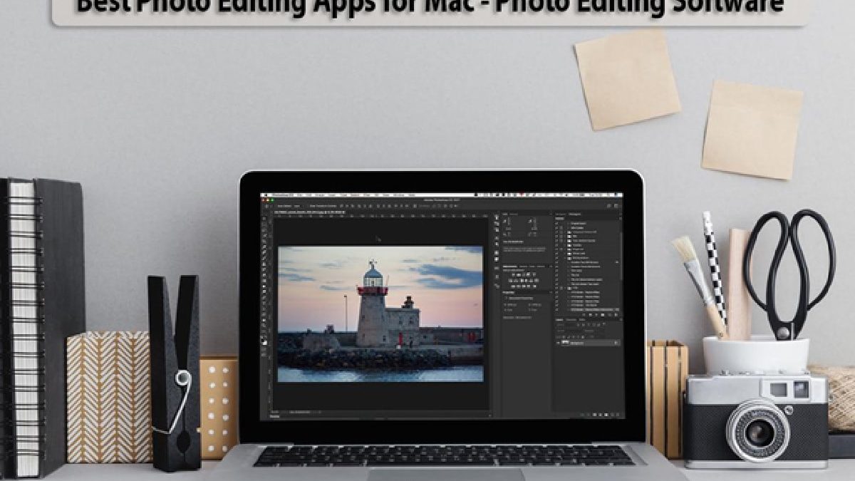 Best Photo Editing Apps for Mac – Photo Editing Software