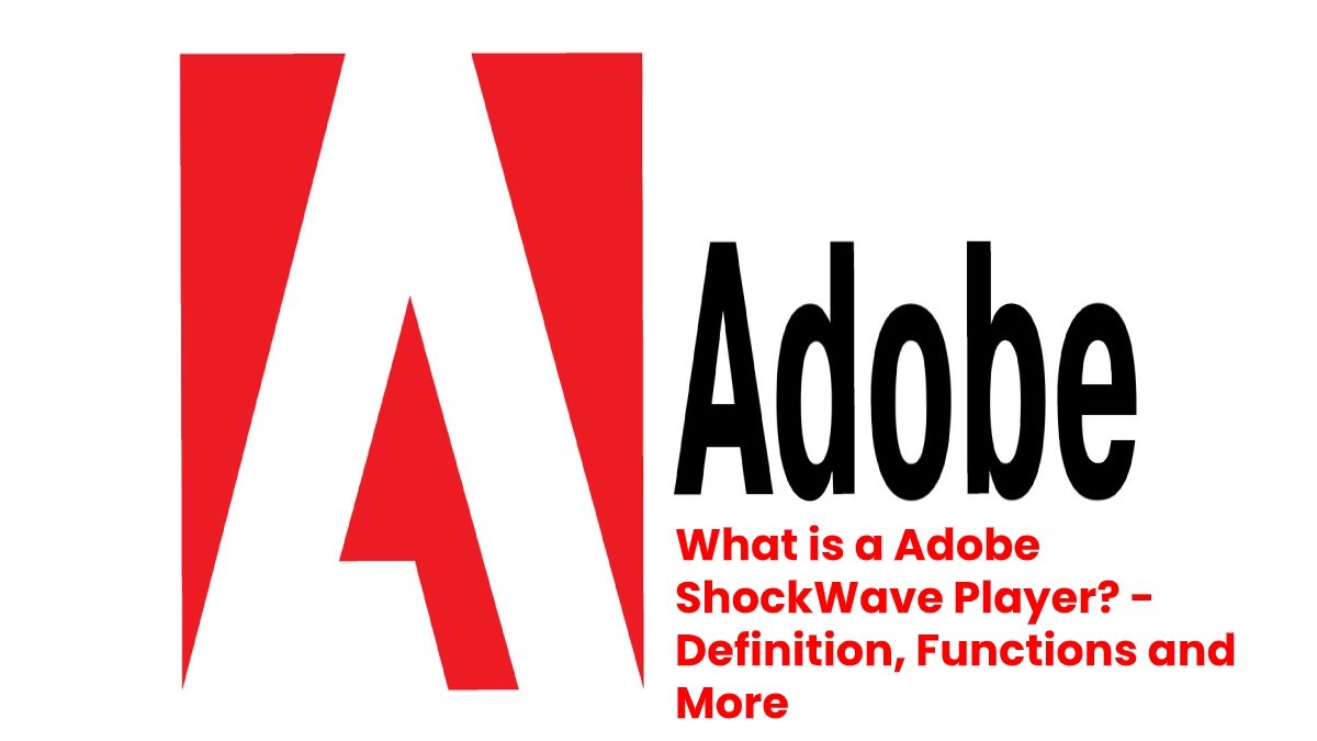 What is a Adobe ShockWave Player? – Definition, Functions and More