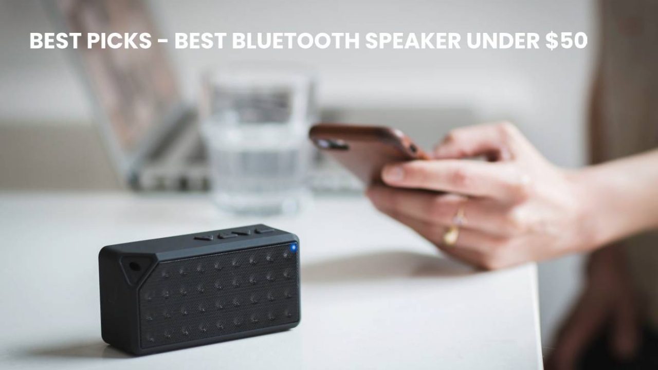 best bluetooth speaker under 50 2019