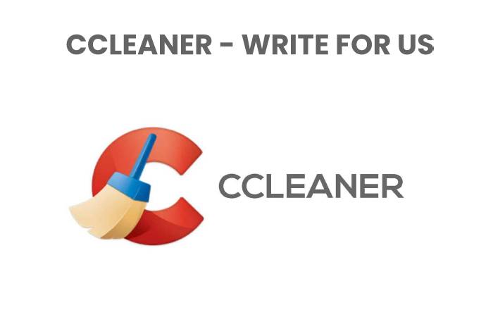 CCleaner Write for Us