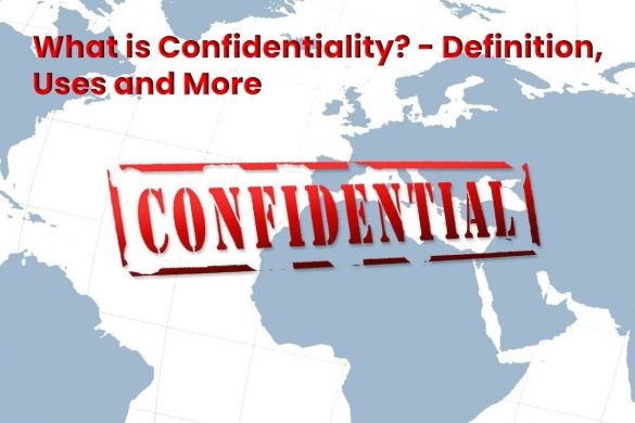 image result for What is Confidentiality - Definition, Uses and More