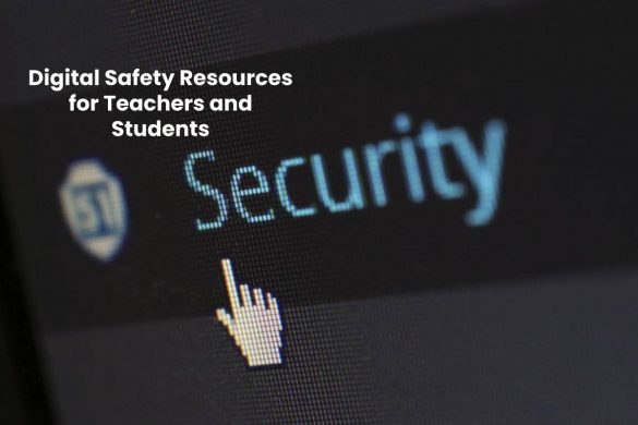 Digital Safety Resources for Teachers and Students