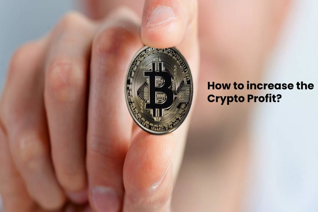 How to increase the Crypto Profit