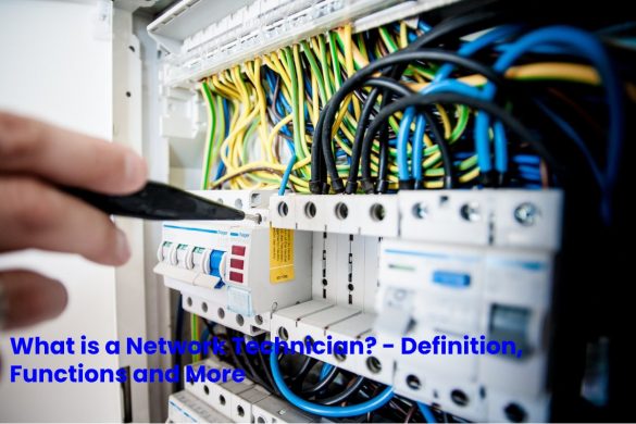 image result for What is a Network Technician - Definition, Functions and More