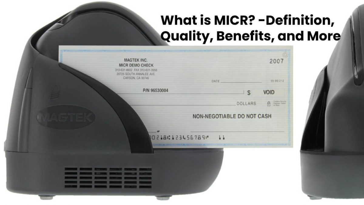 What is MICR? – Definition, Quality, Benefits, and More