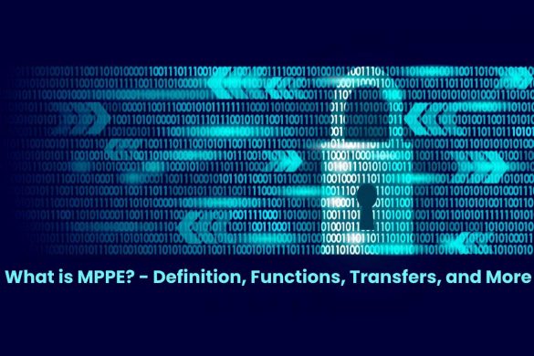 What is MPPE? - Definition, Functions, Transfers, and More