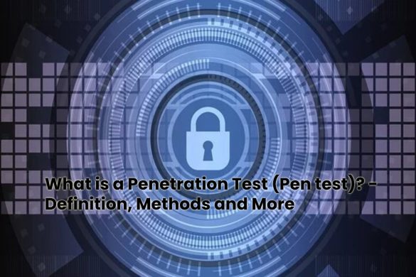 image result for What is a Penetration Test (Pen test) - Definition, Methods and More
