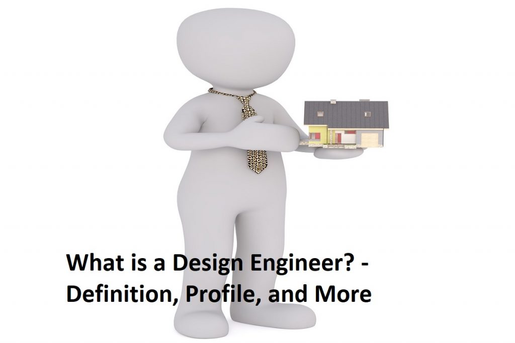 What is a Design Engineer? - Definition, Profile, and More