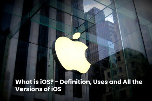 image result for What is iOS - Definition, Uses and All the Versions of iOS
