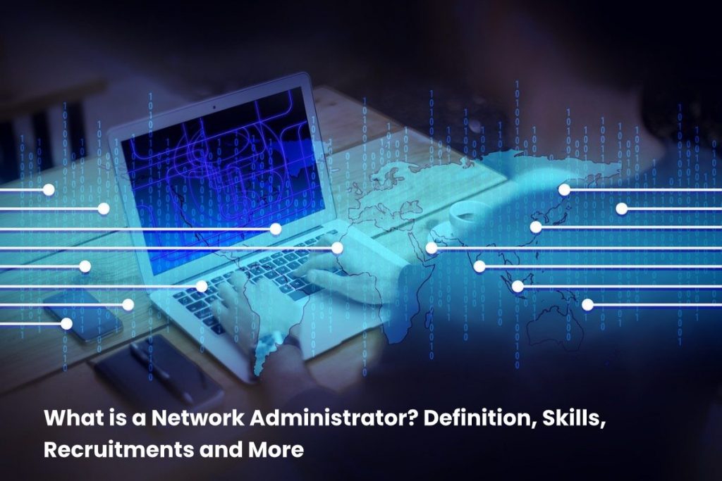 image result for What is a Network Administrator Definition, Skills, Recruitment and More