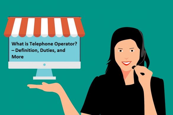 What is Telephone Operator? – Definition, Duties, and More