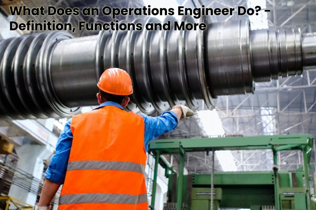 image result for What Does an Operations Engineer Do - Definition, Functions and More