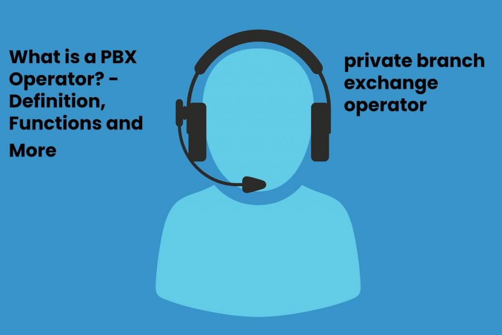 image result for What is a PBX Operator - Definition, Functions and More