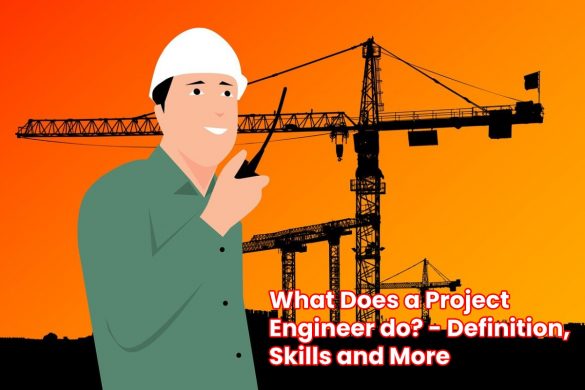 image result for What Does a Project Engineer do - Definition, Skills and More