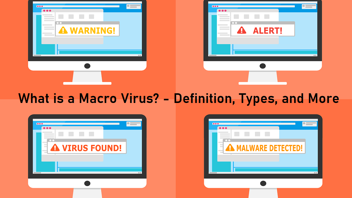 What is a Macro Virus? – Definition, Types, and More