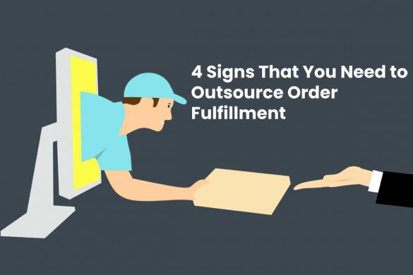 4 Signs That You Need to Outsource Order Fulfillment