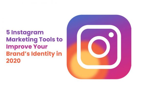 5 Instagram Marketing Tools to Improve Your Brand’s Identity in 2024