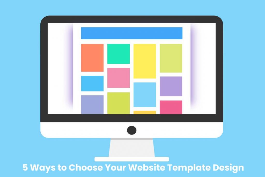 5 Ways to Choose Your Website Template Design