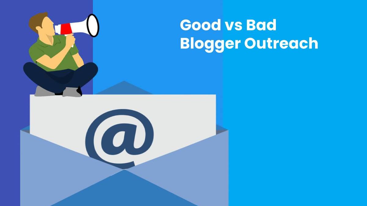 Good vs Bad Blogger Outreach