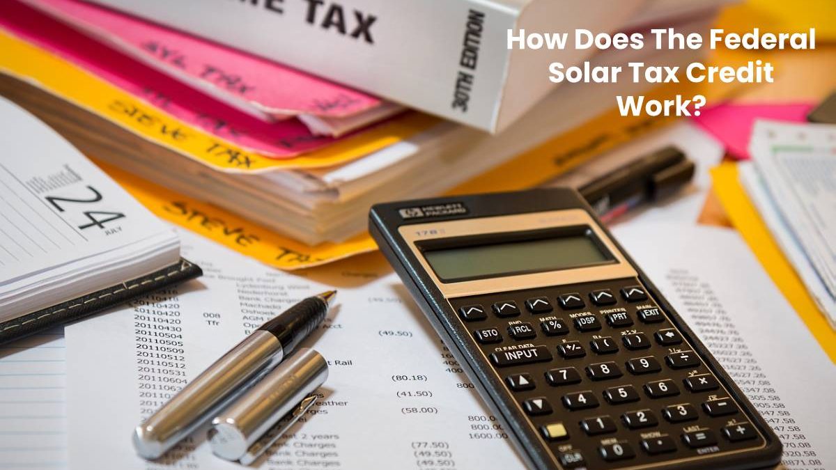 How Does The Federal Solar Tax Credit Work CTR how-does-the-federal-solar-tax-credit-work-ctr