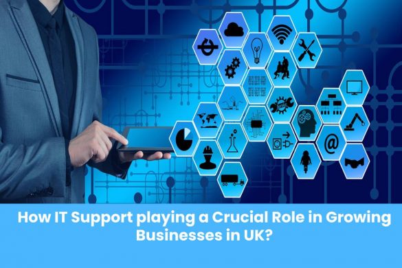 How IT Support playing a Crucial Role in Growing Businesses