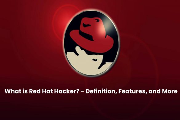 What is Red Hat Hacker? - Definition, Features, and More