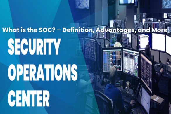 What is the SOC? – Definition, Advantages, and More