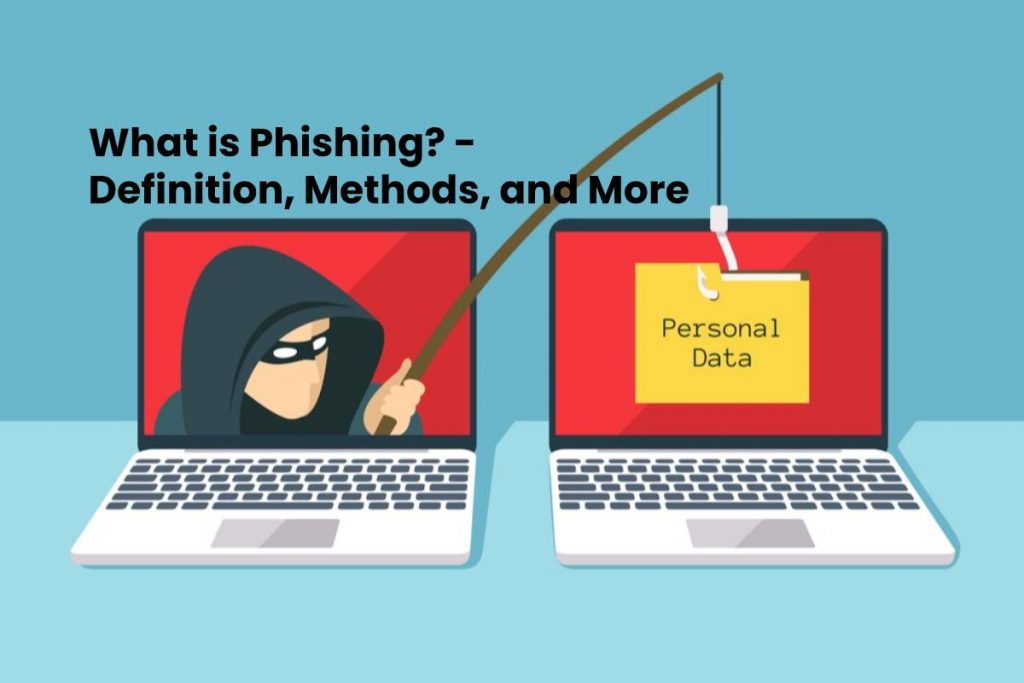 What is Phishing? - Definition, Methods, and More