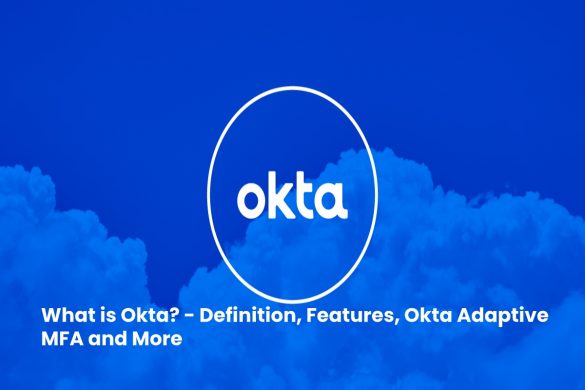 image result for What is Okta - Definition, Features, Okta Adaptive MFA and More