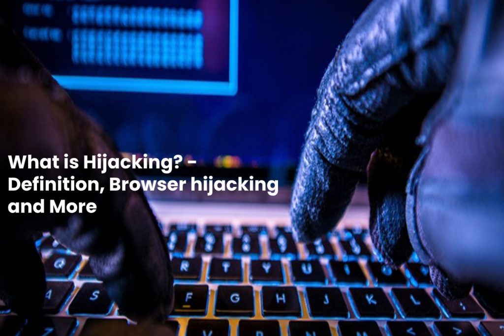 image result for What is Hijacking - Definition, Browser hijacking and More