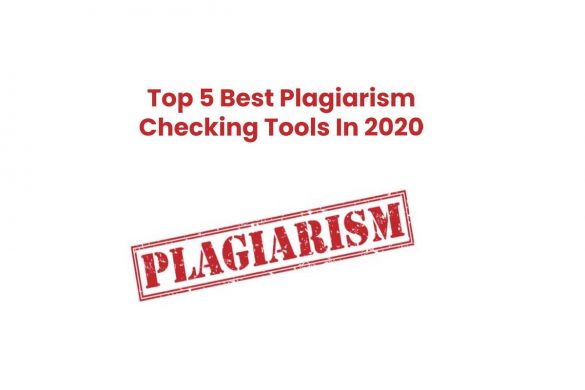 Top 5 Best Plagiarism Checking Tools In 2020