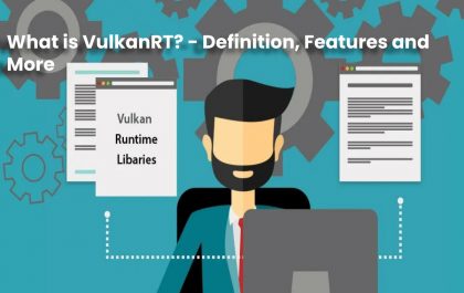 image result for What is VulkanRT - Definition, Features and More