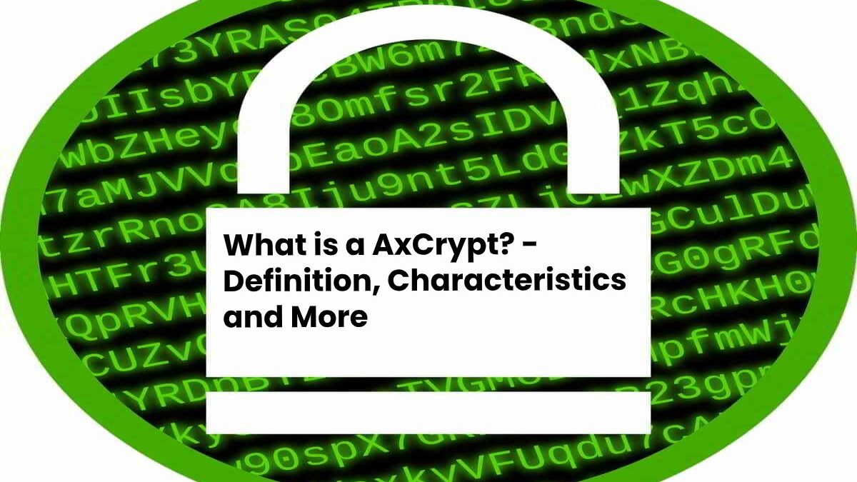 What is a AxCrypt? – Definition, Characteristics and More