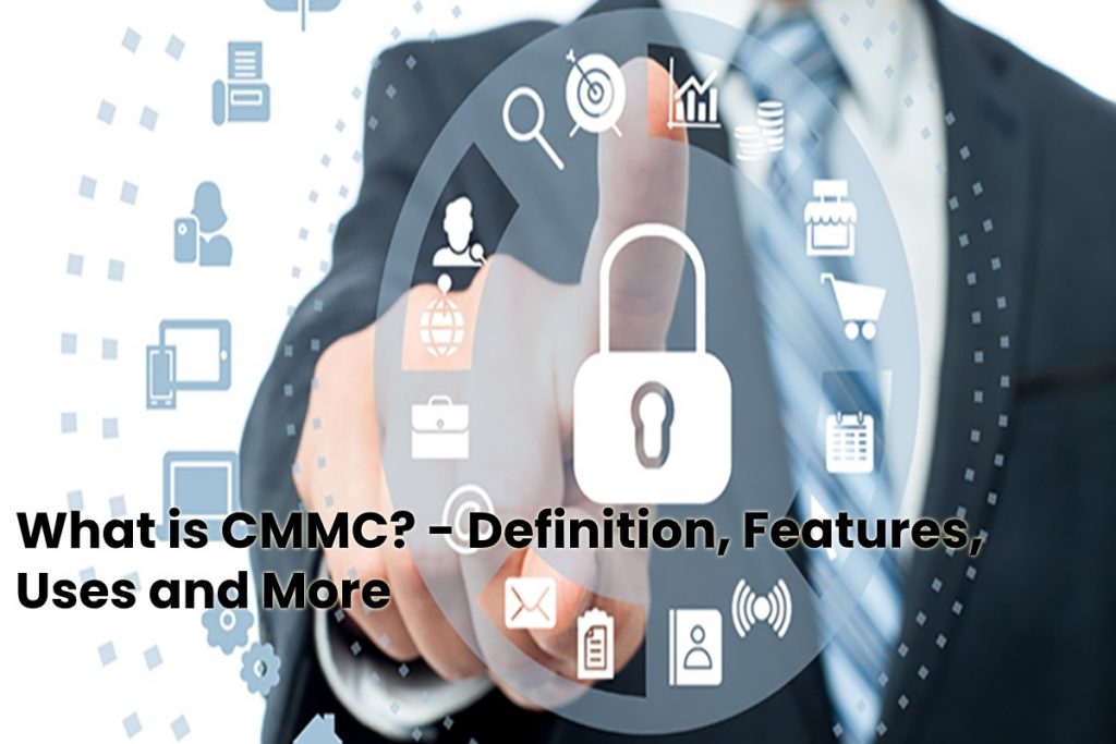 image result for What is CMMC - Definition, Features, Uses and More