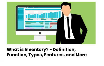 What is Inventory? - Definition, Function, Types, Features, and More
