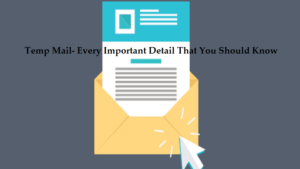 Temp Mail- Every Important Detail That You Should Know
