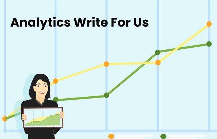 Analytics Write For Us