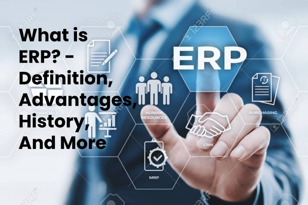 What is ERP? - Definition, Advantages, History, And More