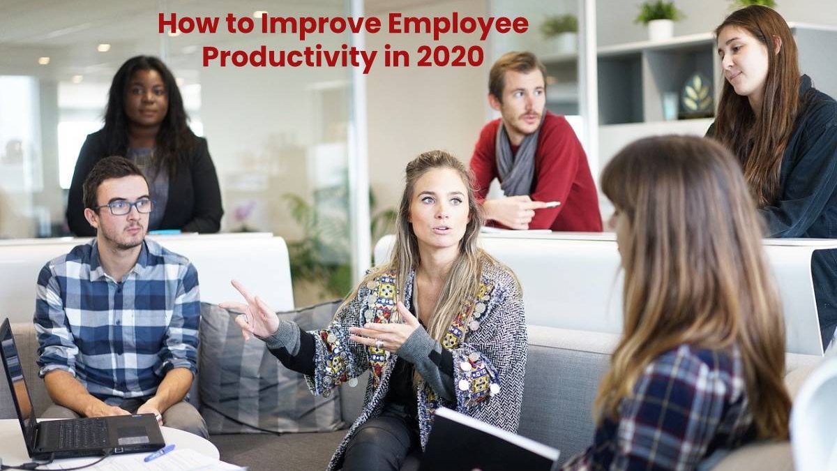How to Improve Employee Productivity in 2020