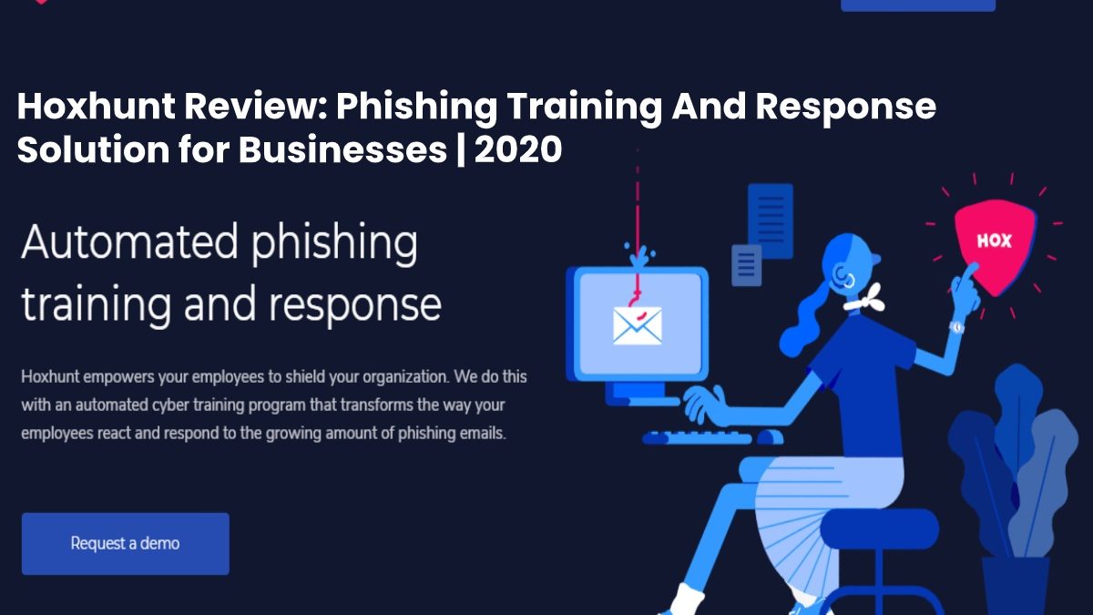 Hoxhunt Review: Phishing Training And Response Solution for Businesses | 2020