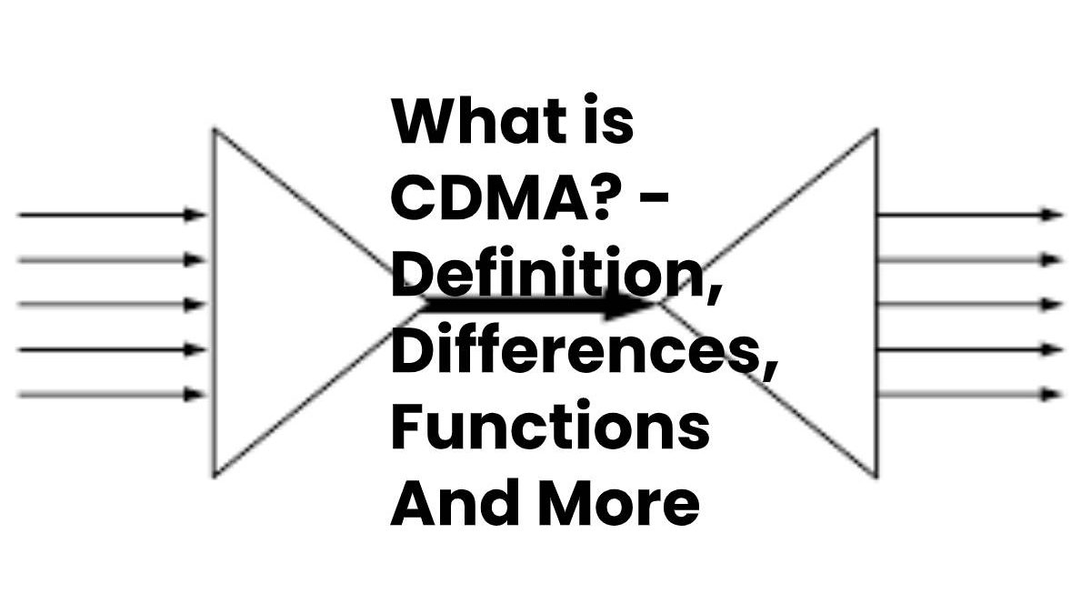What is CDMA? – Definition, Differences, And More (2025)