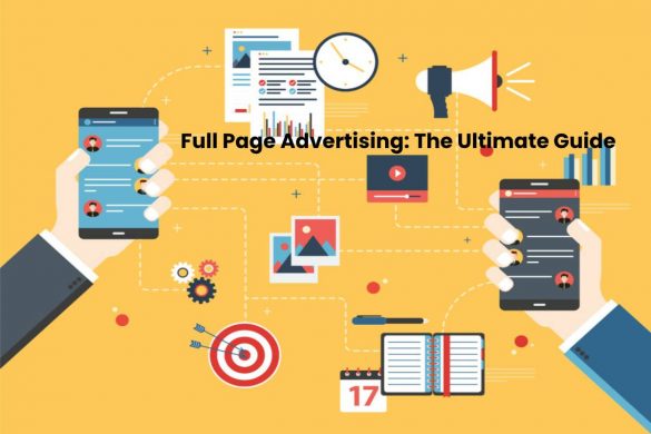 Full Page Advertising: The Ultimate Guide