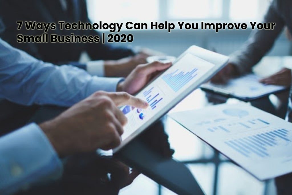 image result for 7 Ways Technology Can Help You Improve Your Small Business - 2020