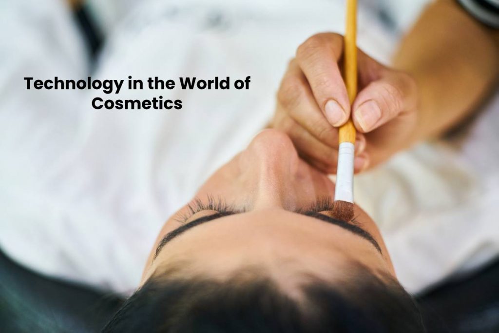 Technology in the World of Cosmetics